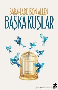 Başka Kuşlar Sarah Addison Allen Eksik Parça Yayınları