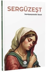 Sergüzeşt Samipaşazade Sezai Elpida Yayıncılık