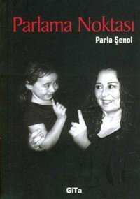 Parlama Noktası Parla Şenol Gita Yayınevi