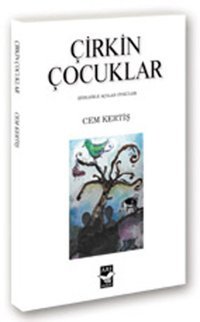 Çirkin Çocuklar Cem Kertiş Arı Sanat Yayınevi