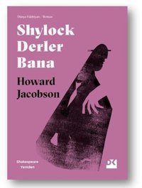 Shylock Derler Bana-Shakespeare Yeniden Howard Jacobson Doğan Kitap