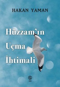 Hüzzam'ın Uçma İhtimali Hakan Yaman Sia