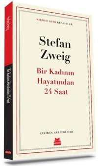 Bir Kadının Hayatından 24 Saat - Kırmızı Kedi Klasikler Stefan Zweig Kırmızı Kedi