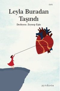 Leyla Buradan Taşındı Kolektif Ayrıkotu Yayınları