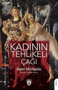 Kadının Tehlikeli Çağı Karin Michaelis Dorlion Yayınevi