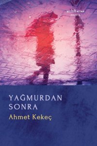 Yağmurdan Sonra Ahmet Kekeç Muhit Kitap