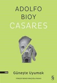 Güneşte Uyumak Adolfo Bioy Casares Everest Yayınları