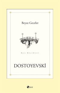 Beyaz Geceler Fyodor Mihayloviç Dostoyevski Şule Yayınları