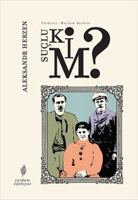 Suçlu Kim? Aleksandr Herzen Yordam Edebiyat
