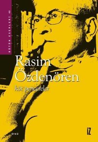 Kör Pencereler - Bütün Eserleri 40 Rasim Özdenören İz Yayıncılık