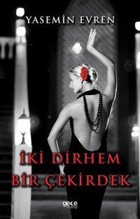 İki Dirhem Bir Çekirdek Yasemin Evren Gece Kitaplığı