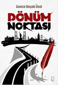 Dönüm Noktası Gamze Başak Ünal İkinci Adam Yayınları