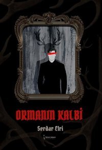 Ormanın Kalbi Serdar Elri İkinci Adam Yayınları