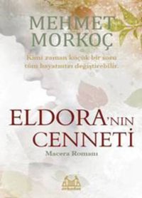 Eldora'nın Cenneti Mehmet Morkoç Arkadaş Yayıncılık