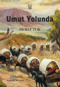 Umut Yolunda Murat Tok Luna Yayınları