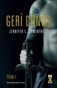 Titan 1 - Geri Dönüş Jennifer L. Armentrout DEX