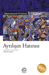 Ayrılışın Hatırası Abdulrazak Gurnah İletişim Yayınları