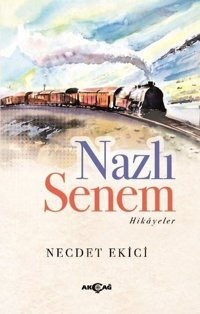 Nazlı Senem - Hikayeler Necdet Ekici Akçağ Yayınları