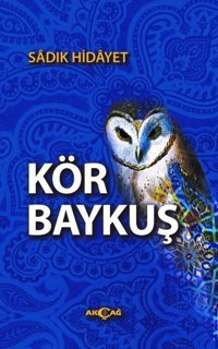 Kör Baykuş Sadık Hidayet Akçağ Yayınları
