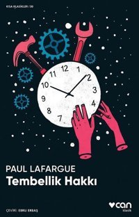 Tembellik Hakkı - Kısa Klasikler 30 Paul Lafargue Can Yayınları