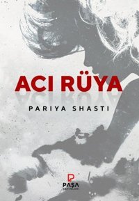 Acı Rüya Pariya Shasti Paşa Yayınları