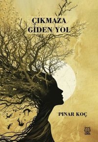 Çıkmaza Giden Yol Pınar Koç Luna Yayınları