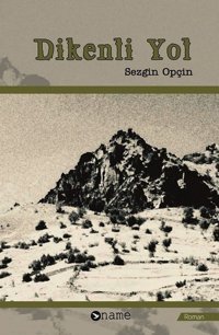 Dikenli Yol Sezgin Opçin Name