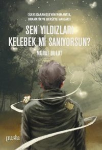 Sen Yıldızları Kelebek mi Sanıyorsun? Murat Bulut Puslu Yayıncılık