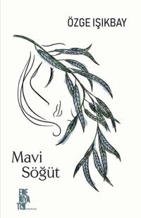 Mavi Söğüt Özge Işıkbay Edebiyatist