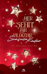 Her Şehit Bir Yıldızdır Sonsuza Kadar M. Meltem Kılınç Meneviş Yayınları