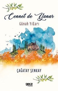 Cennet de Yanar - Günah Yılları Çağatay Şenkay Gece Kitaplığı
