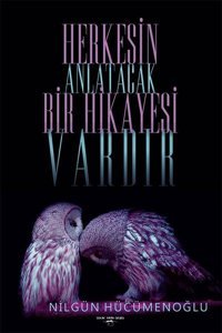 Herkesin Anlatacak Bir Hikayesi Vardır Nilgün Hücümenoğlu Sokak Kitapları Yayınları