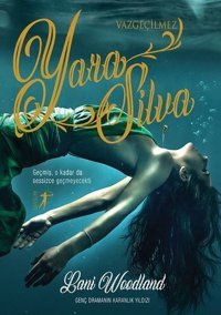 Vazgeçilmez Yara Silva Lani Woodland Artemis Yayınları