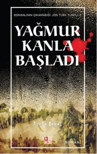 Yağmur Kanla Başladı Üstün İnanç Babıali Kültür