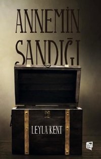 Annemin Sandığı Leyla Kent Lora Yayıncılık