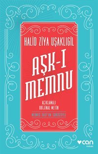Aşk-ı Memnu - Açıklamalı Orijinal Metin Halid Ziya Uşaklıgil Can Yayınları