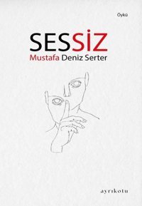 Sessiz Mustafa Deniz Serter Ayrıkotu Yayınları