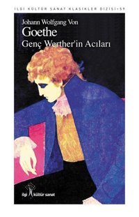 Genç Werther'in Acıları Johann Wolfgang Von Goethe İlgi Kültür Sanat Yayınları