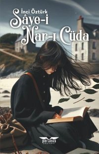Saye-i Nar-ı Cüda İnci Öztürk Perseus Yayınevi