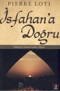 İsfahan'a Doğru Pierre Loti Kapı Yayınları