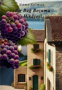Bir Bağ Bozumu Hikayesi Hüma Salman İkinci Adam Yayınları