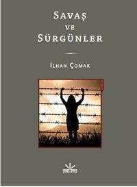 Savaş ve Sürgünler İlhan Çomak Potkal Kitap Yayınları