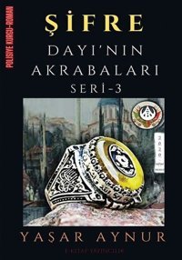 Şifre - Dayı'nın Akrabaları Seri 3 Yaşar Aynur E Kitap Yayıncılık