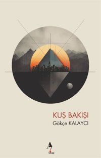 Kuş Bakışı Gökçe Kalaycı A7 Kitap