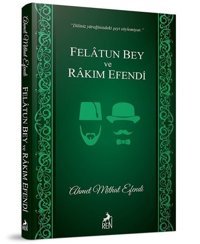 Felatun Bey ve Rakım Efendi Ahmet Mithat Efendi Ren Kitap