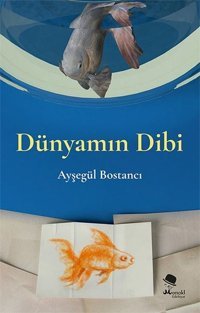 Dünyamın Dibi Ayşegül Bostancı Monokl