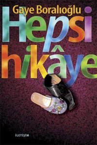 Hepsi Hikaye Gaye Boralıoğlu İletişim Yayınları