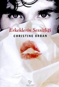 Erkeklerin Sessizliği Christine Orban Varlık Yayınları