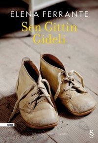 Sen Gittin Gideli Elena Ferrante Everest Yayınları