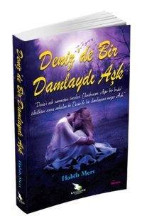 Deniz'de Bir Damlaydı Aşk Habib Mert Kalender Yayınevi